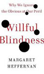 Willful Blindness by Margaret Heffernan